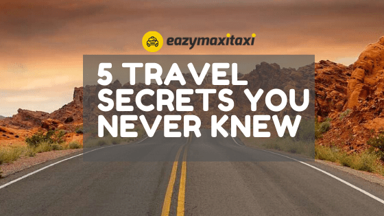 5 TRAVEL SECRETS YOU NEVER KNEW